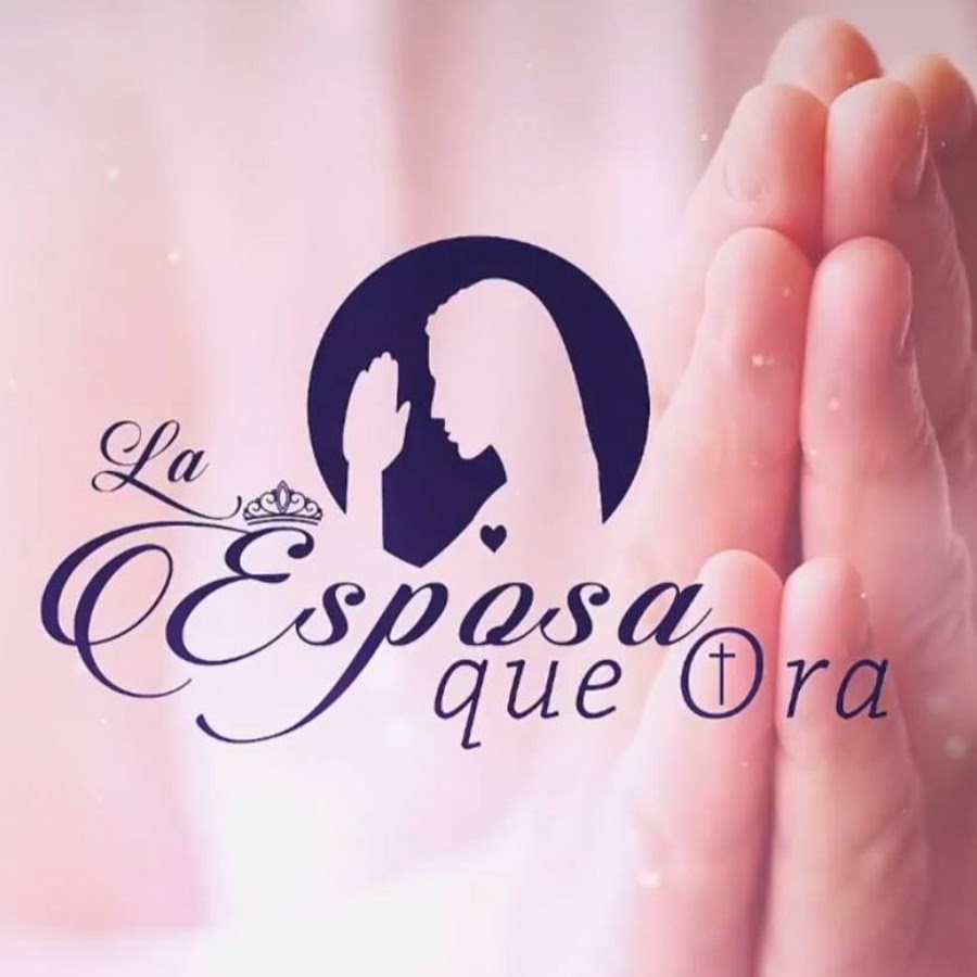 La Esposa Que Ora YouTube kanalı avatarı