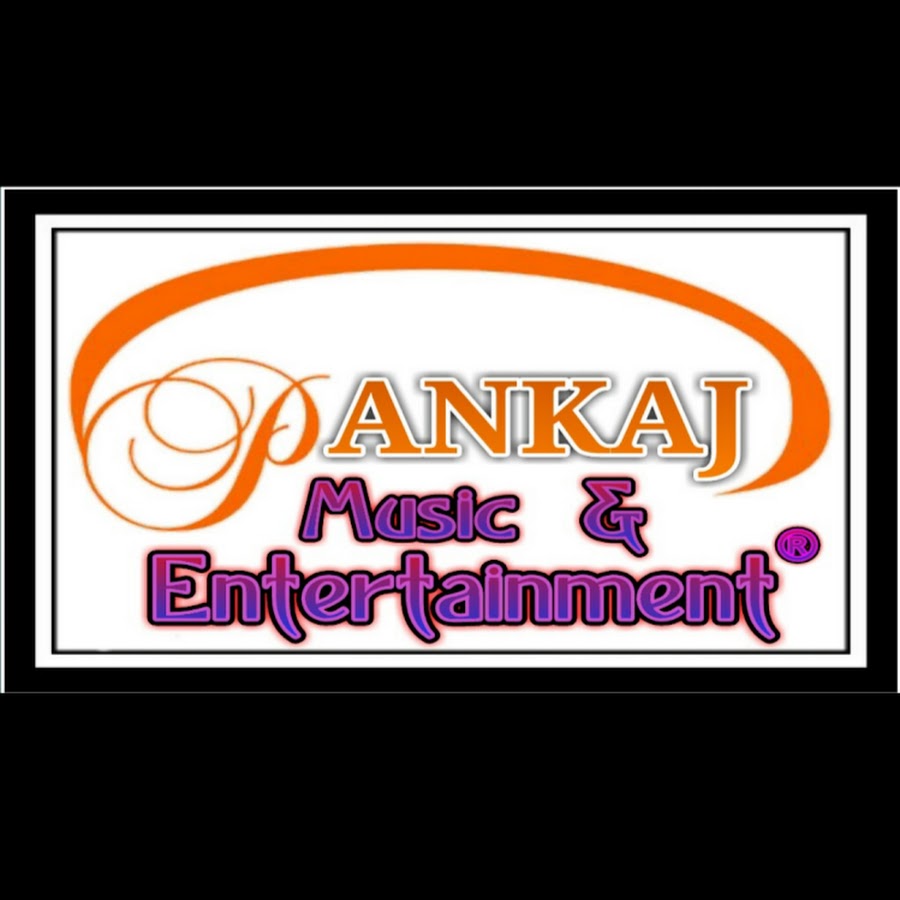 PANKAJ MUSIC & ENTERTAINMENT رمز قناة اليوتيوب