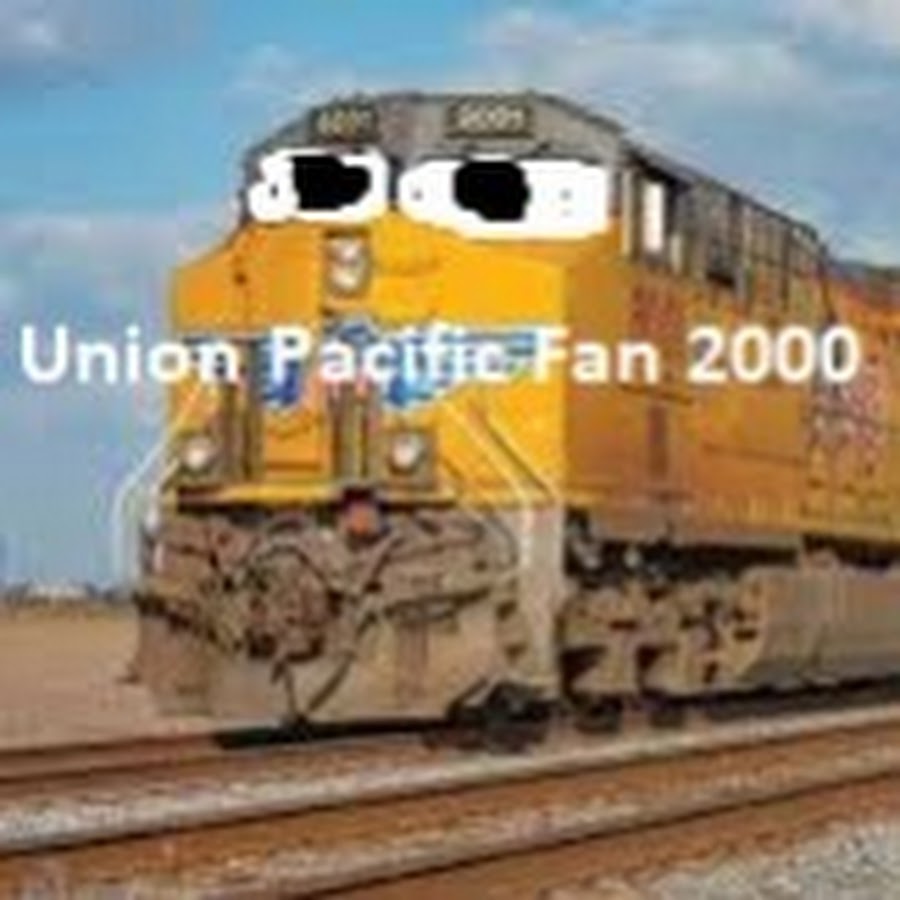 Union Pacific fan 2000 YouTube channel avatar