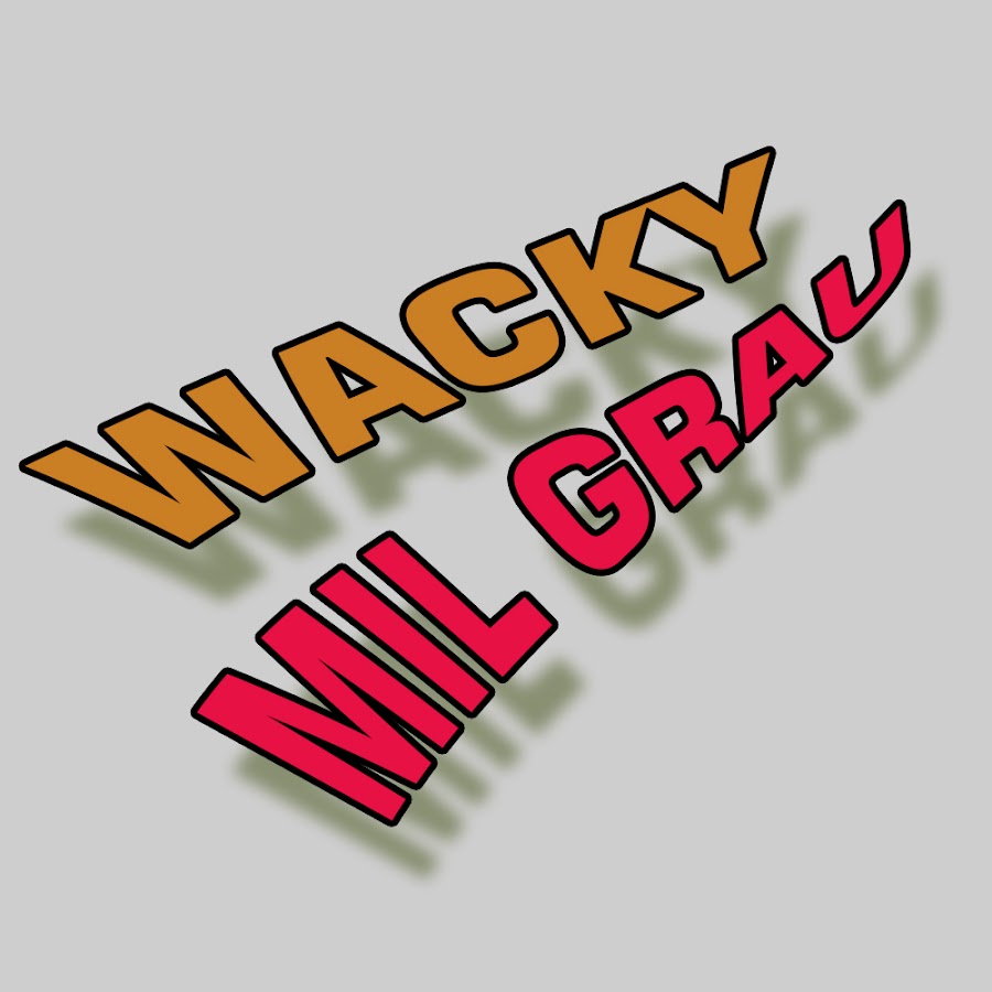 Wacky MIL GRAU YouTube channel avatar