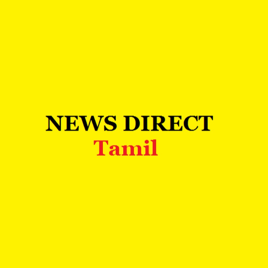 News Direct - Tamil यूट्यूब चैनल अवतार