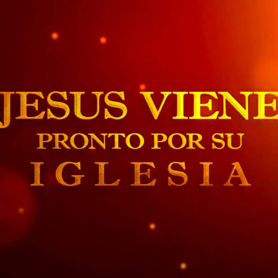 JESÃšS VIENE PRONTO POR SU IGLESIA YouTube kanalı avatarı