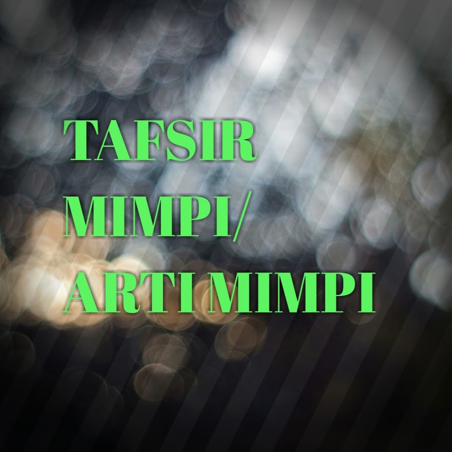 TAFSIR MIMPI/ARTI MIMPI