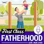 First Class Fatherhood YouTube Profile Photo