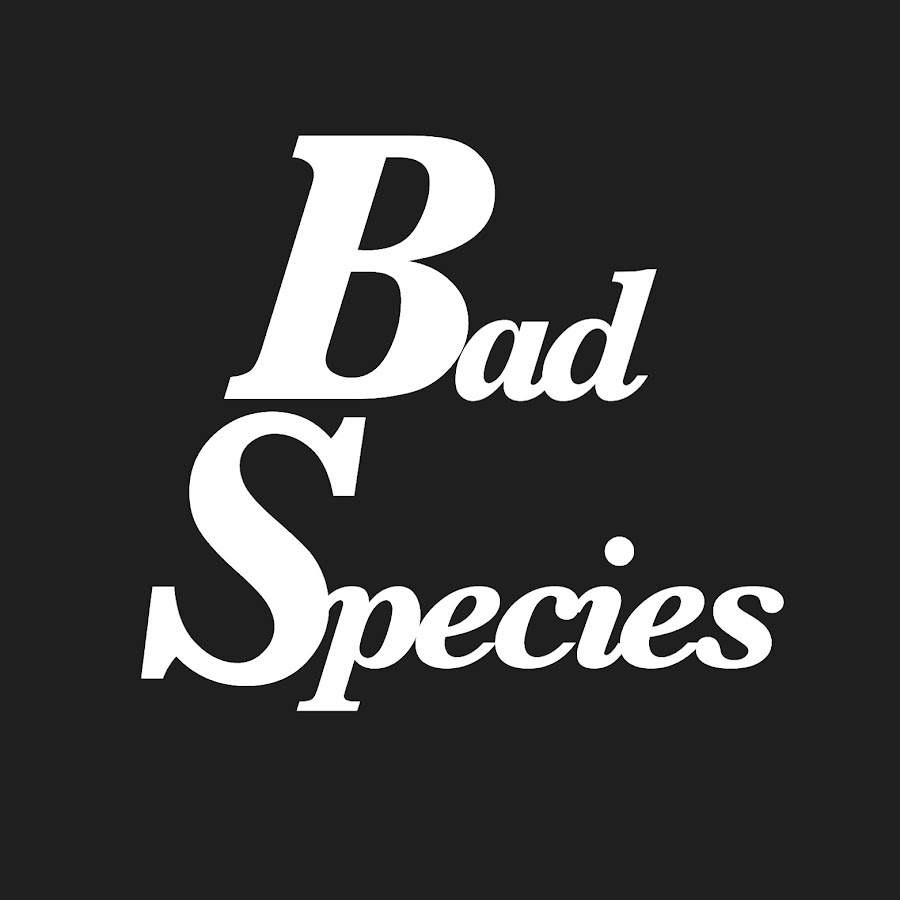 Bad Species