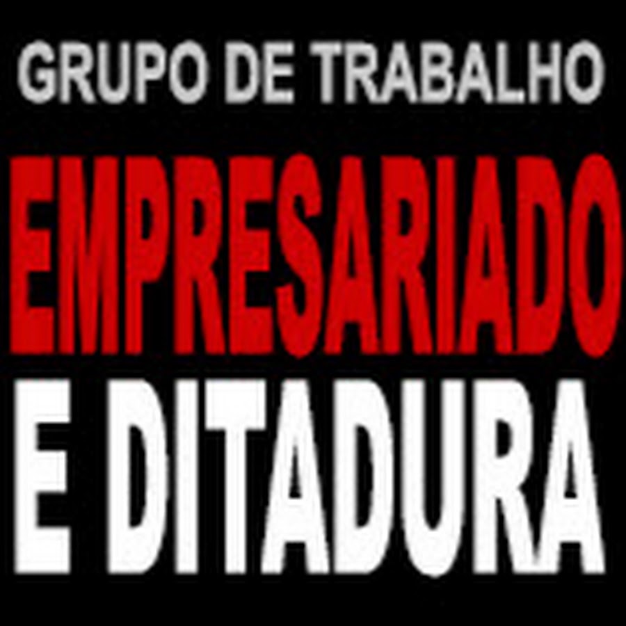 Gt Empresariado E Ditadura Youtube
