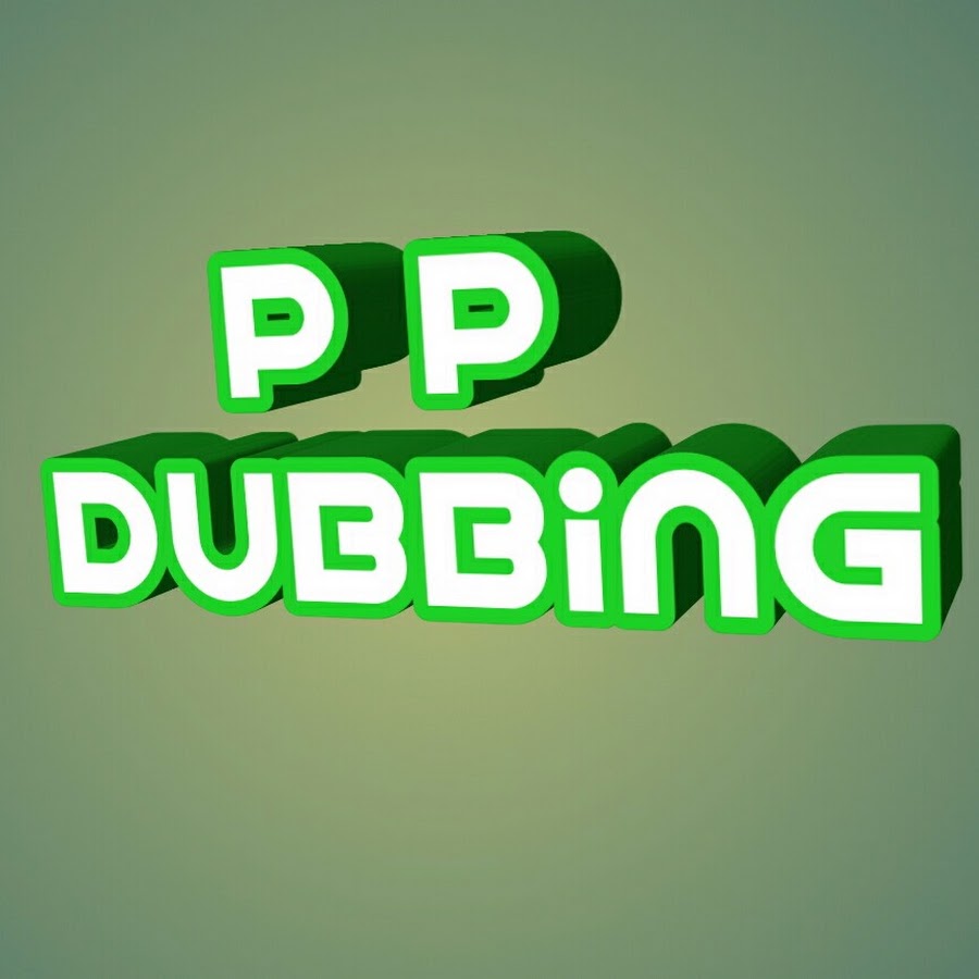 PP. Dubbing
