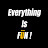 Everything Is Fun