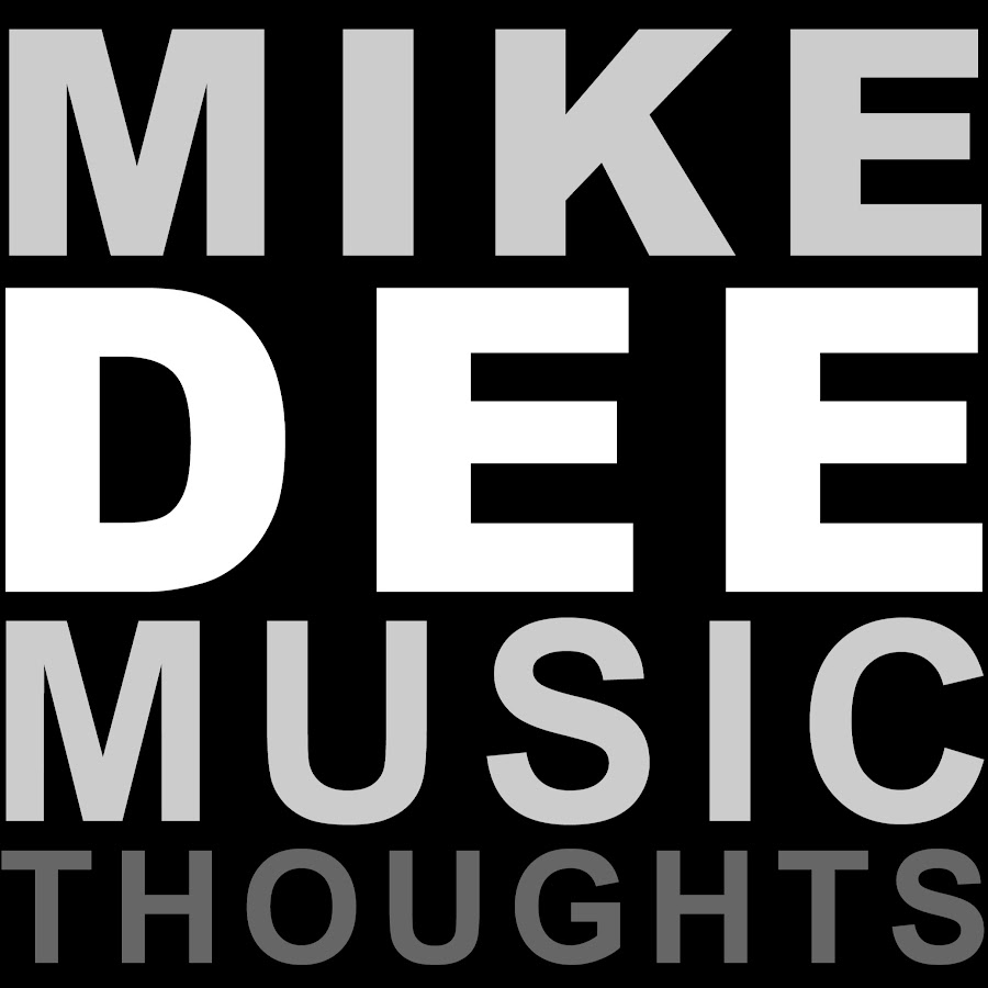 Mike Dee - Music Thoughts