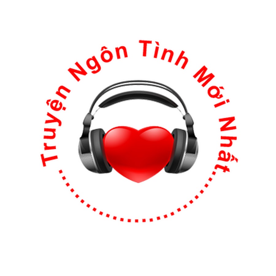 Truyá»‡n NgÃ´n TÃ¬nh Má»›i Nháº¥t Avatar de chaîne YouTube