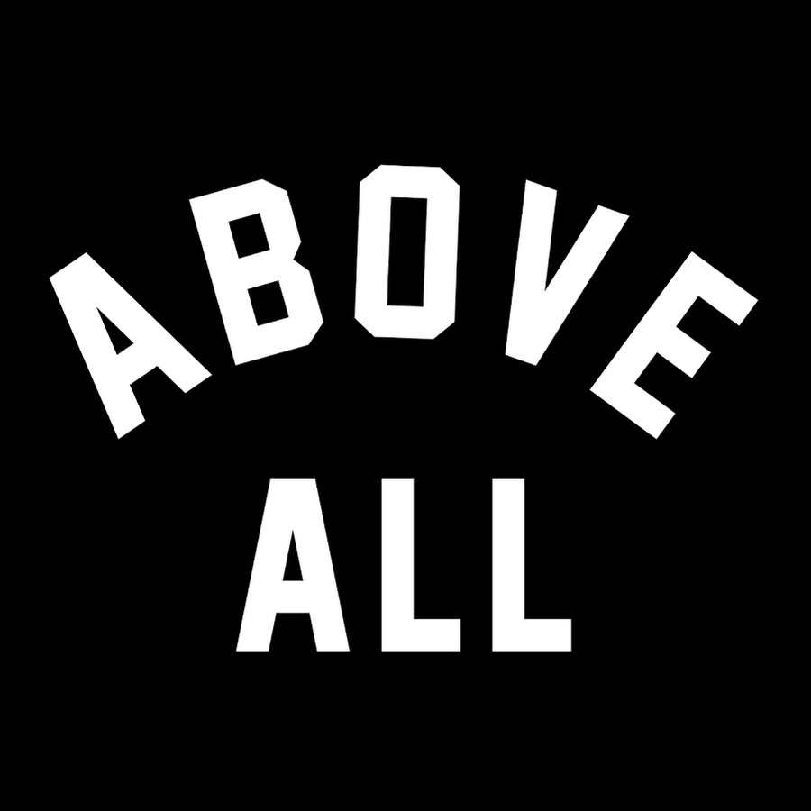 ABOVE ALL