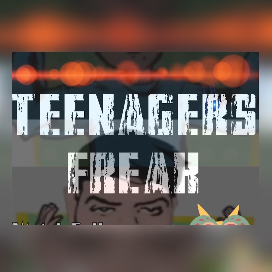 Teenagers Freak YouTube channel avatar