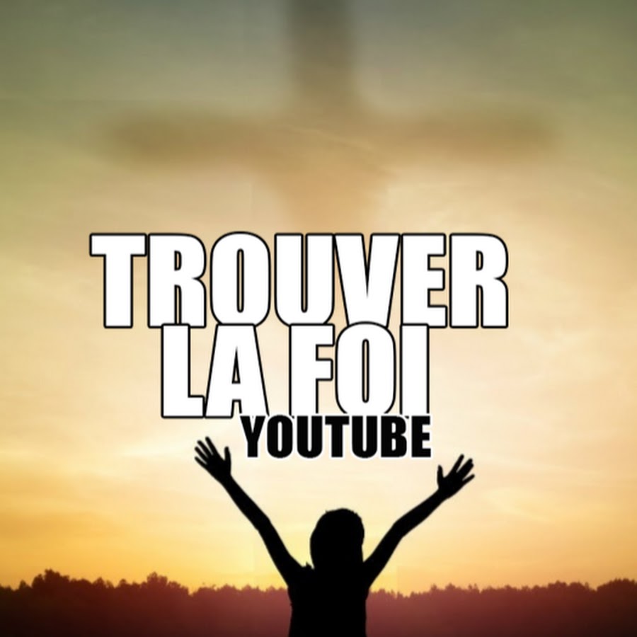 Trouver La Foi YouTube-Kanal-Avatar