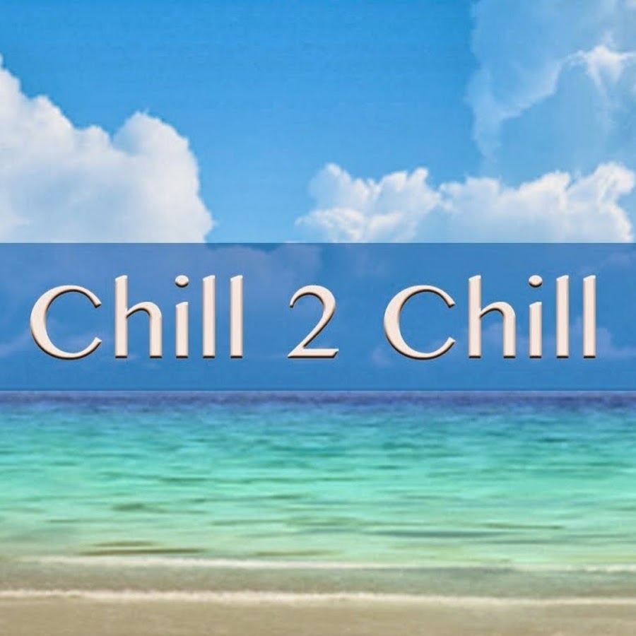Chill 2 Chill -The