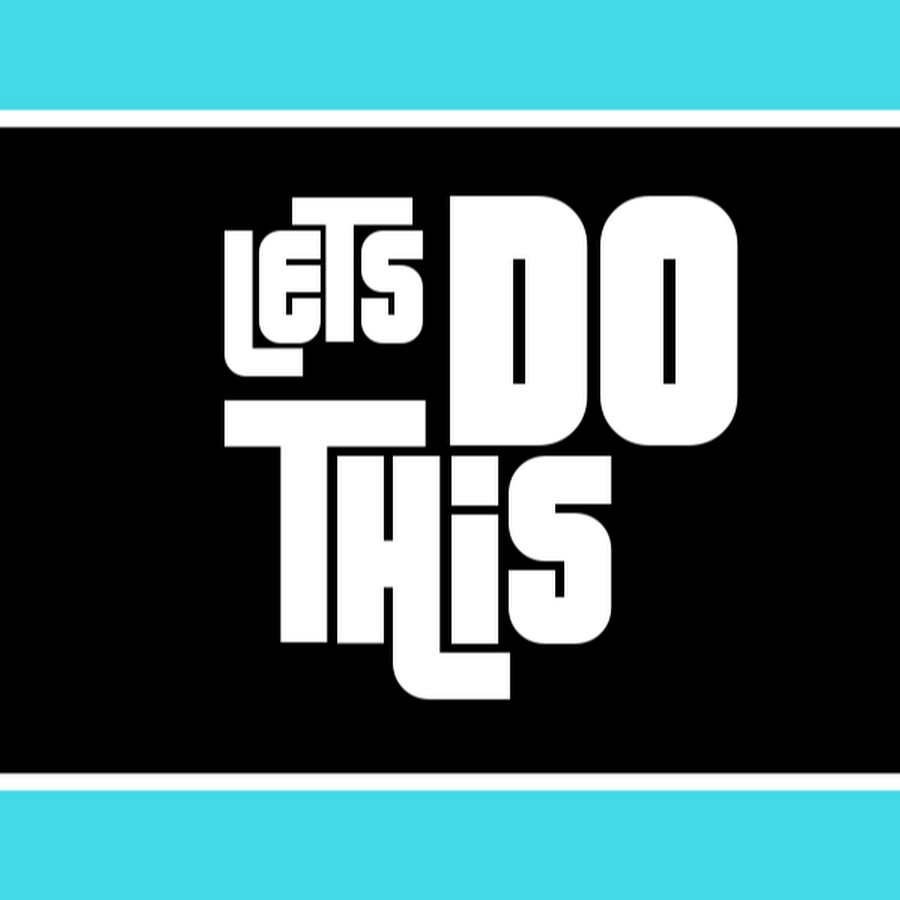 Let S Do This Youtube