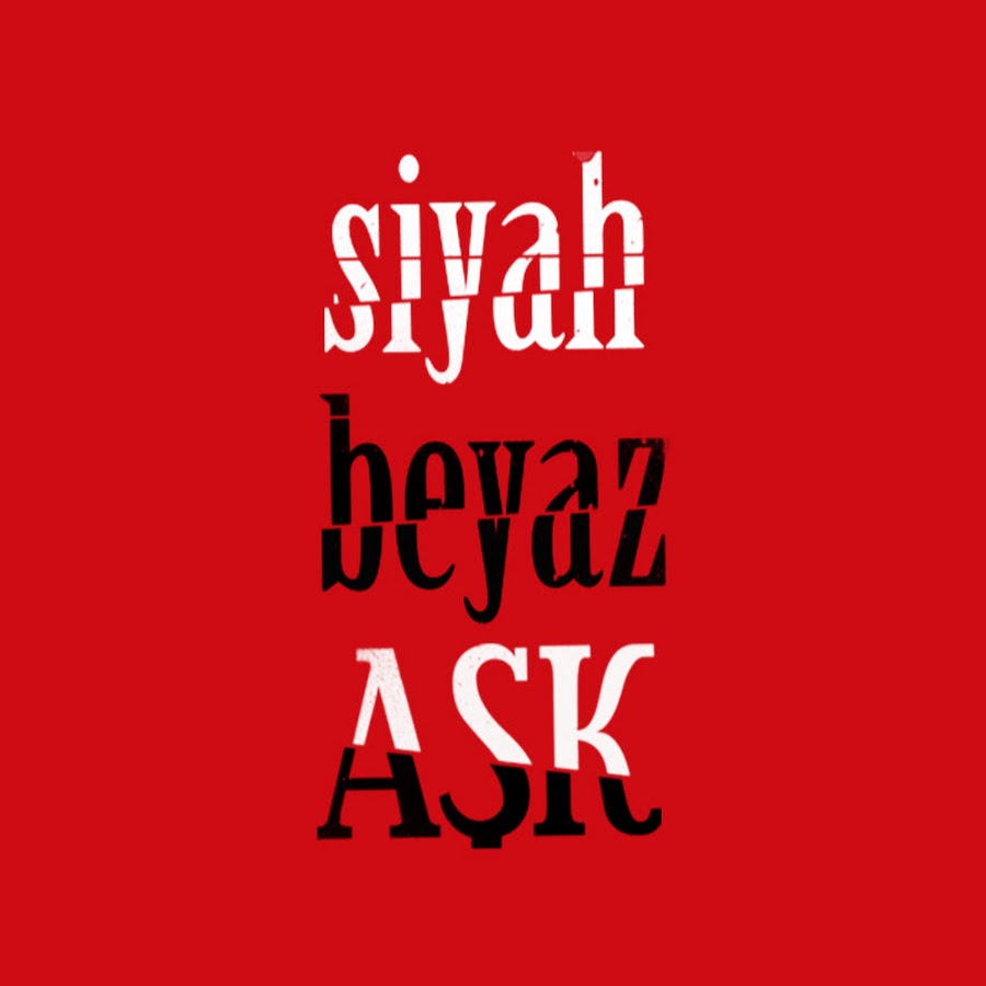 Siyah Beyaz AÅŸk ইউটিউব চ্যানেল অ্যাভাটার