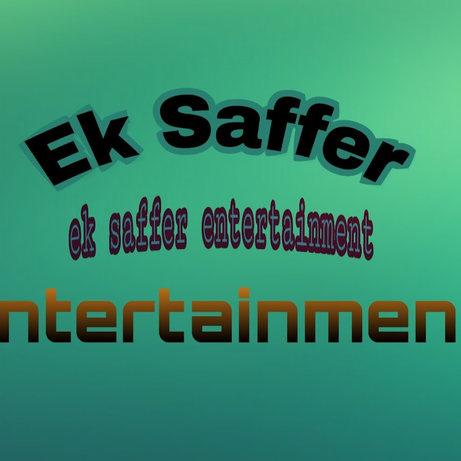 ek saffer entertainment यूट्यूब चैनल अवतार
