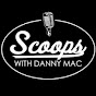 Scoops with Danny Mac YouTube Profile Photo