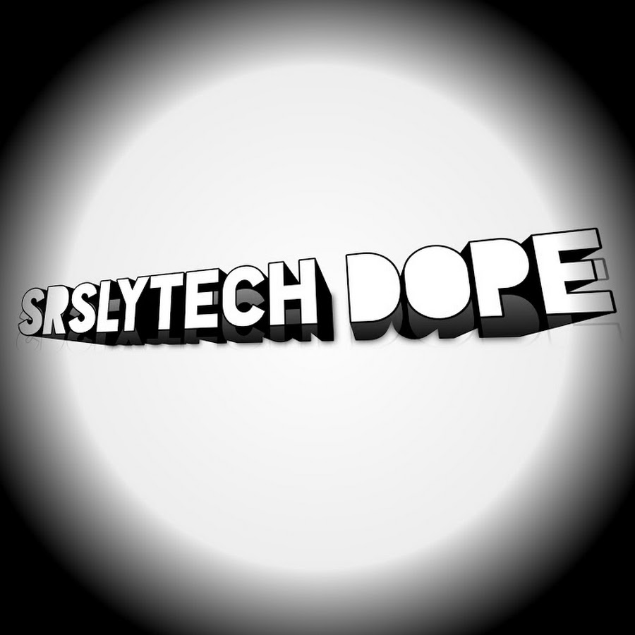 srslytech dope Avatar de chaîne YouTube