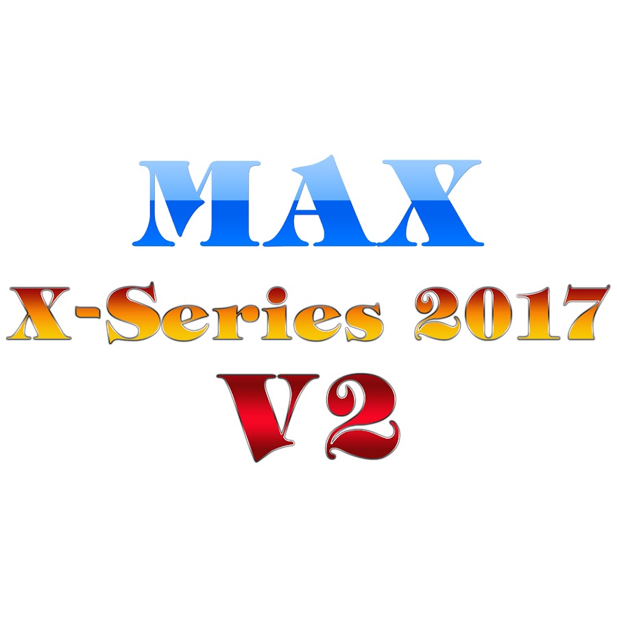 Max X-Series 2018 V2