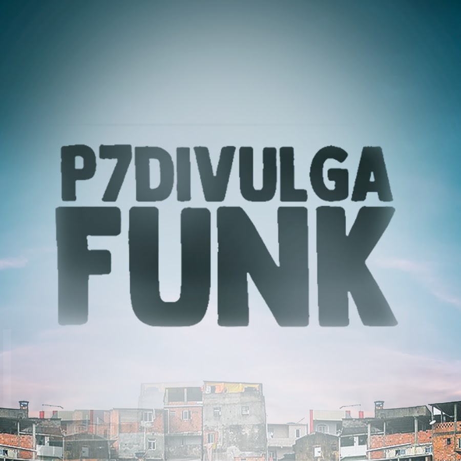 P7 DIVULGA FUNK YouTube 频道头像