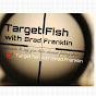 Target Fish with Brad Franklin YouTube Profile Photo
