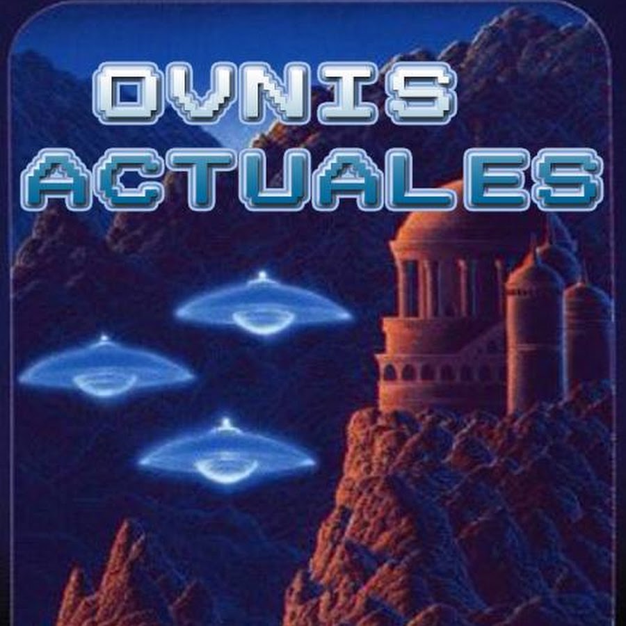 OVNIS ACTUALES â–¬