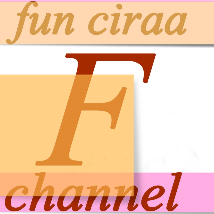 fun ciraa channel यूट्यूब चैनल अवतार
