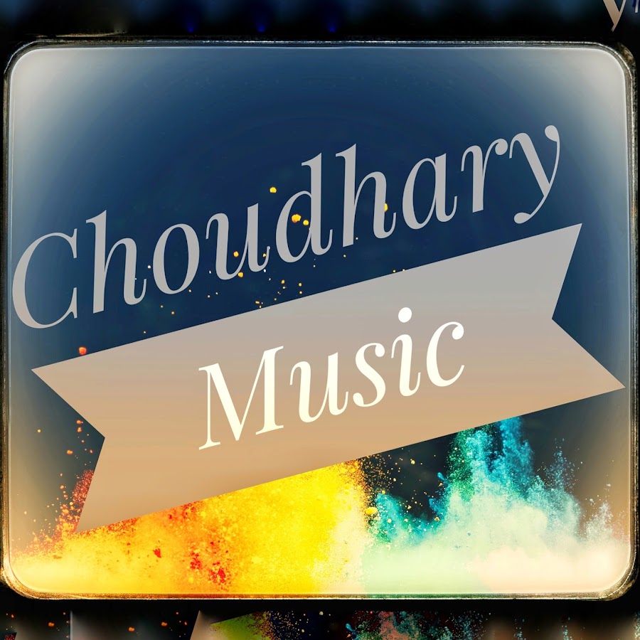 Choudhary Music ইউটিউব চ্যানেল অ্যাভাটার