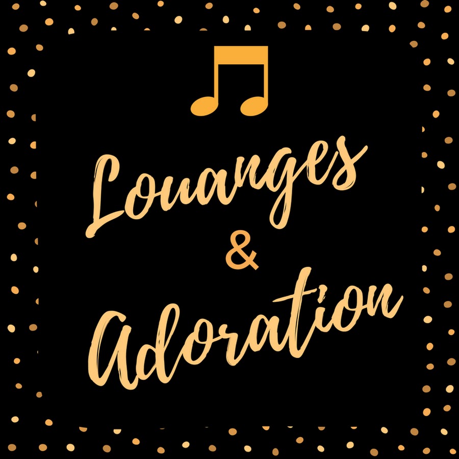 Louanges & Adorations