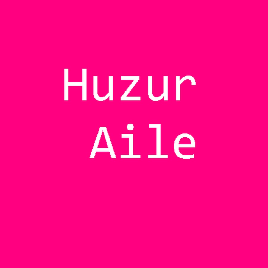 Huzur Aile ইউটিউব চ্যানেল অ্যাভাটার