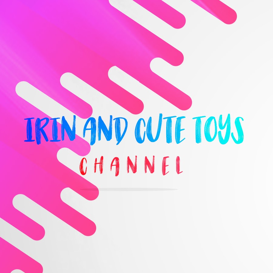 irin and cute toys channel رمز قناة اليوتيوب
