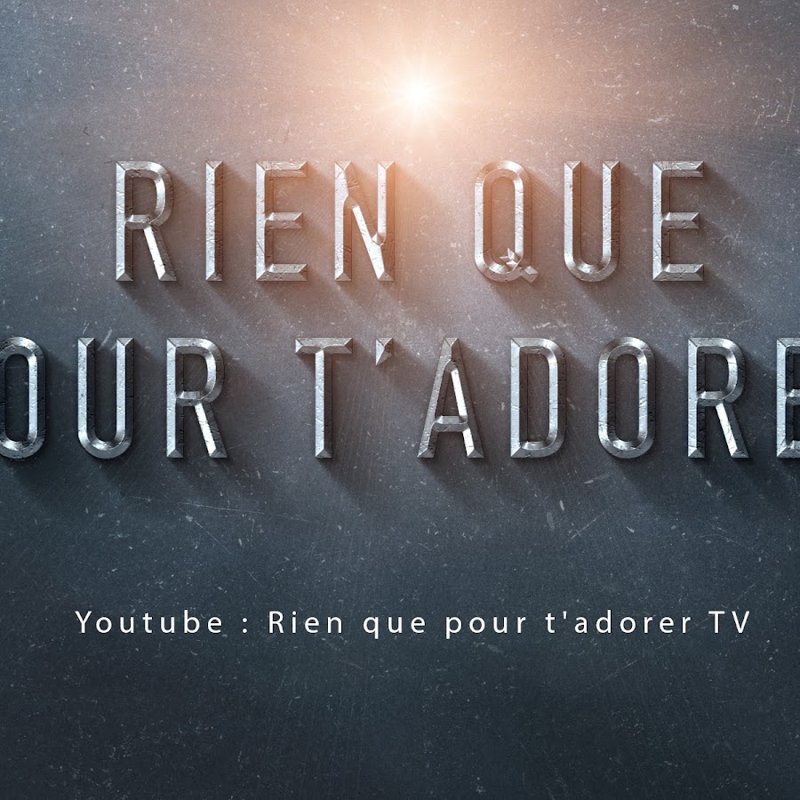 Rien que pour t'adorer TV رمز قناة اليوتيوب