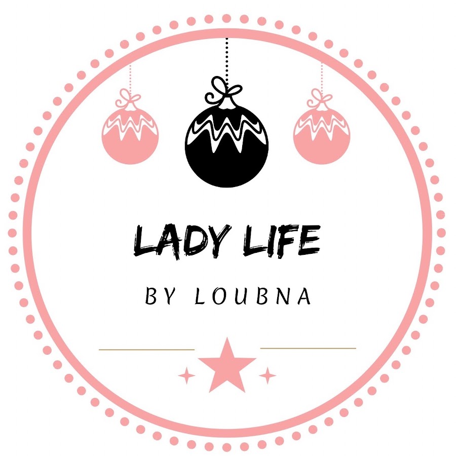 Lady Life By Loubna यूट्यूब चैनल अवतार