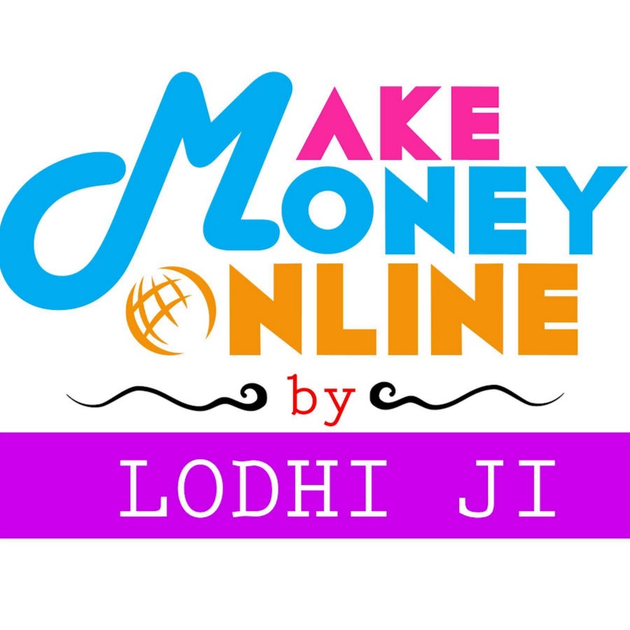 Make Money Online by Lodhi Ji Avatar channel YouTube 