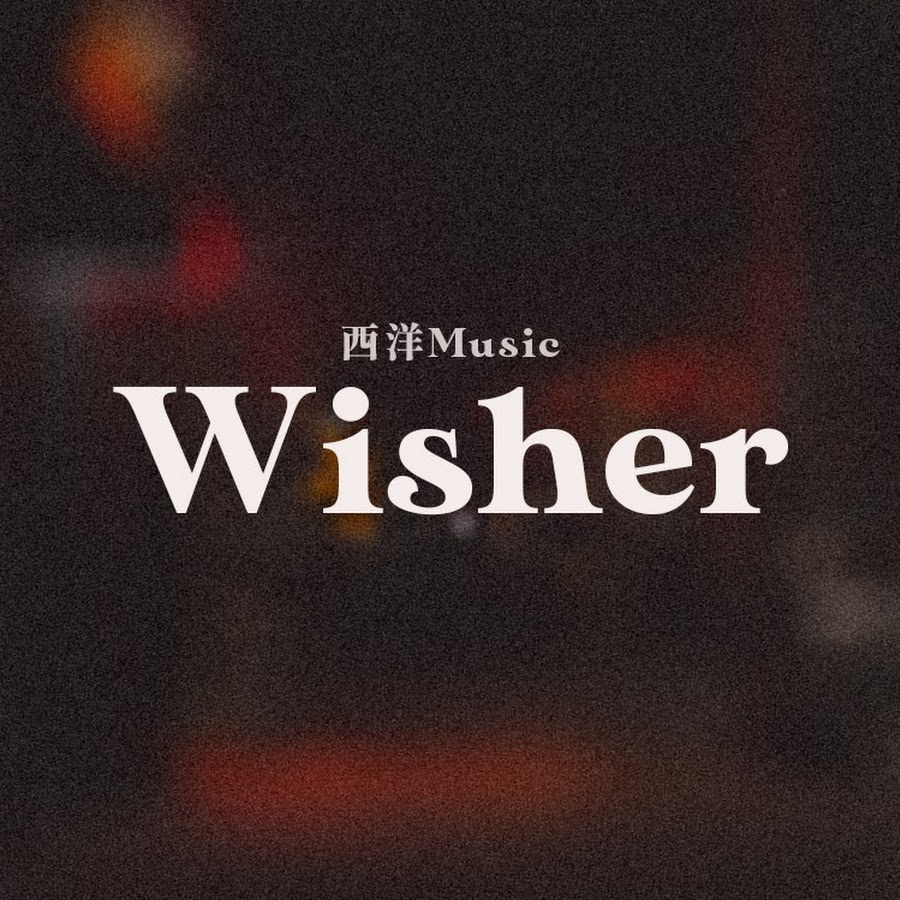 è¥¿æ´‹Musicã€‰Wisher YouTube kanalı avatarı