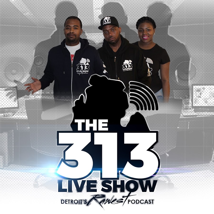 The 313 Live Show