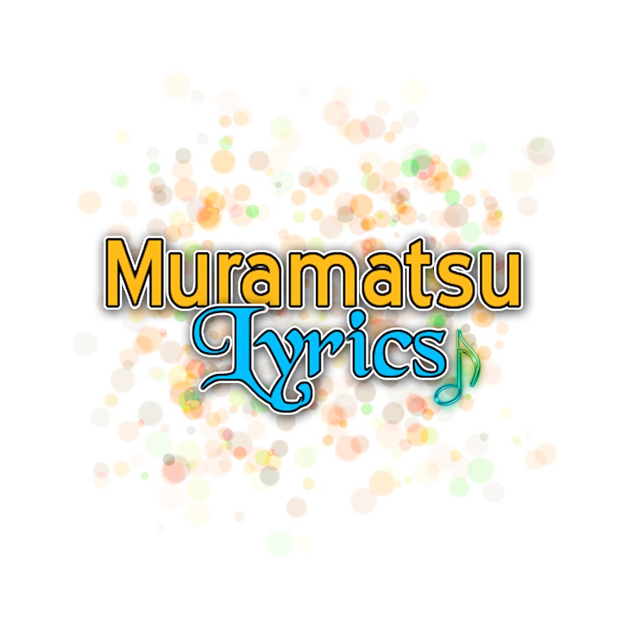 Muramatsu Lyrics YouTube channel avatar