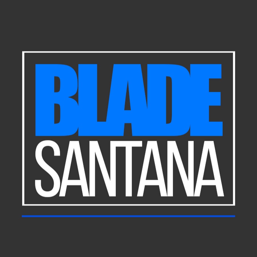 Blade Santana यूट्यूब चैनल अवतार