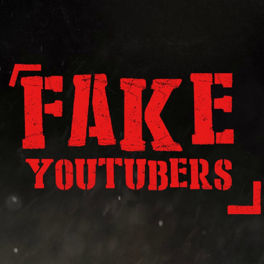 FAKE YOUTUBERS