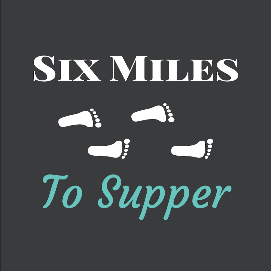 Six Miles To Supper Awatar kanału YouTube