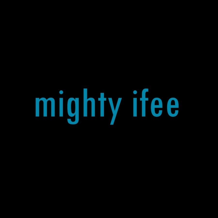 mighty Ifee यूट्यूब चैनल अवतार
