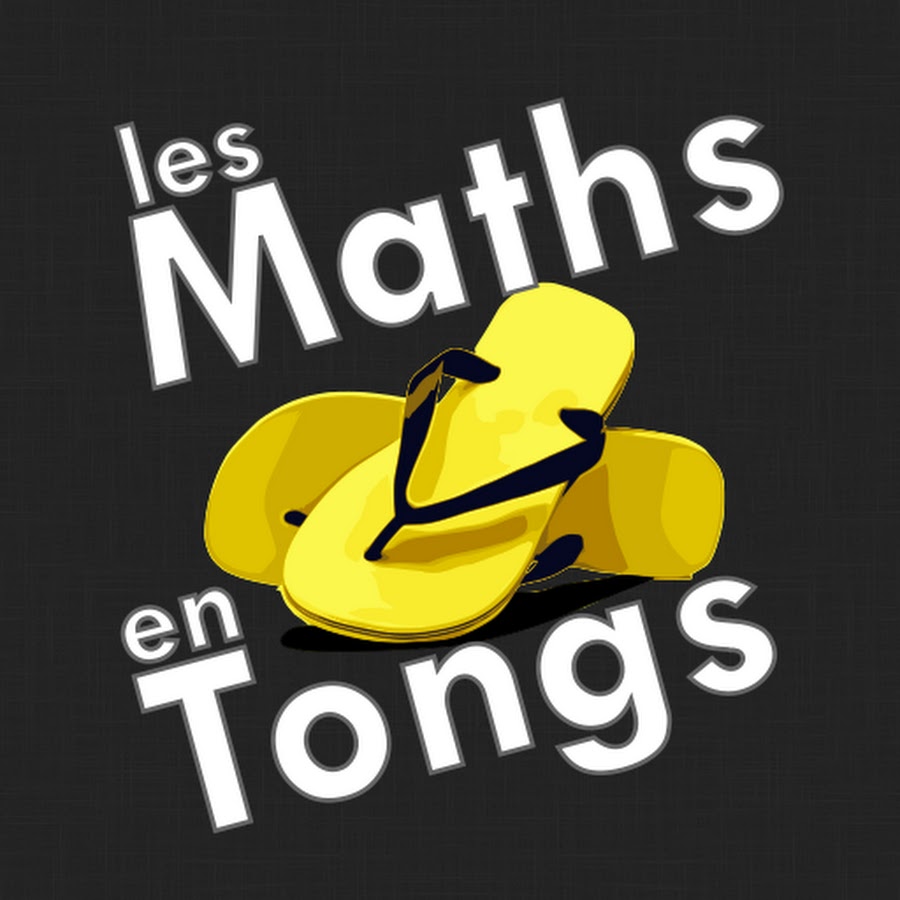 les Maths en Tongs ! यूट्यूब चैनल अवतार