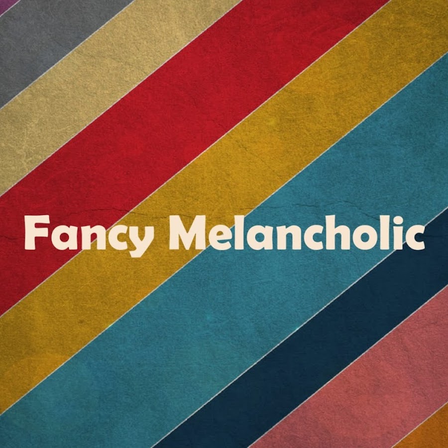 Fancy Melancholic