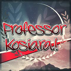 Professor Kosiara.!