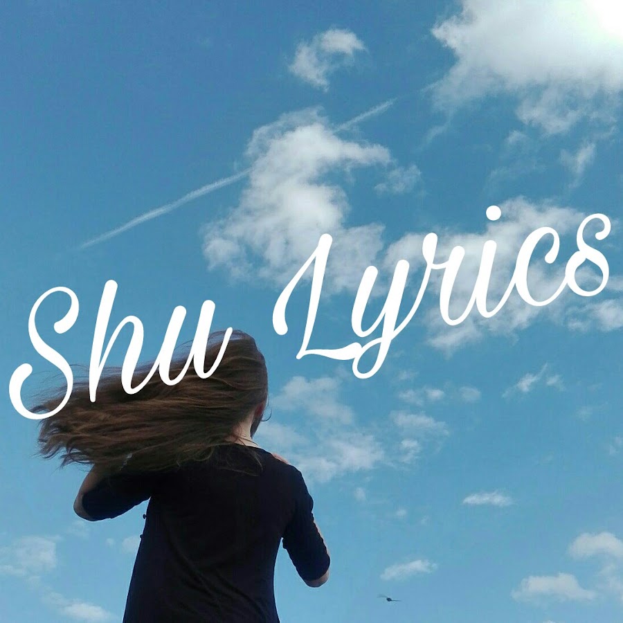 Shu Lyrics رمز قناة اليوتيوب