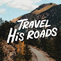 Travel His Roads