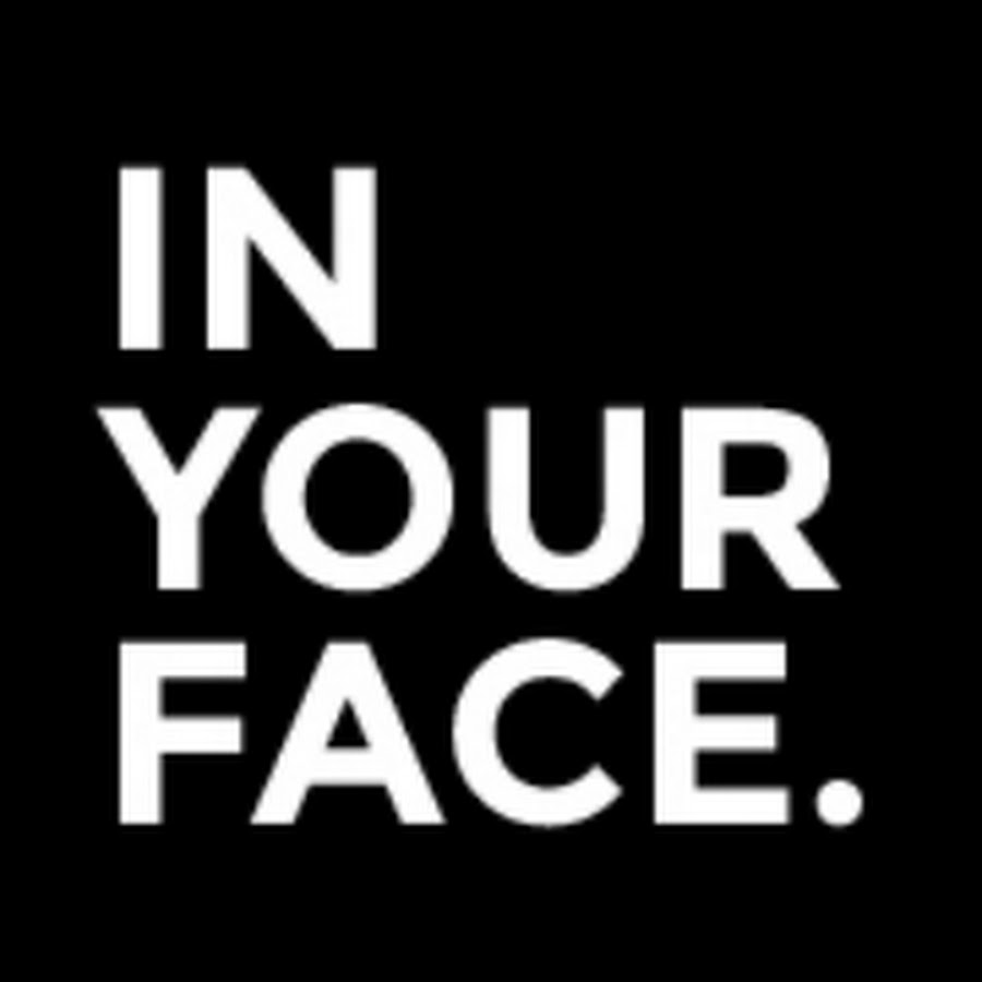 IN YOUR FACE. Avatar de canal de YouTube