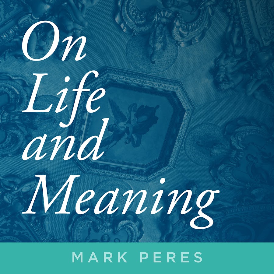 On Life And Meaning Youtube