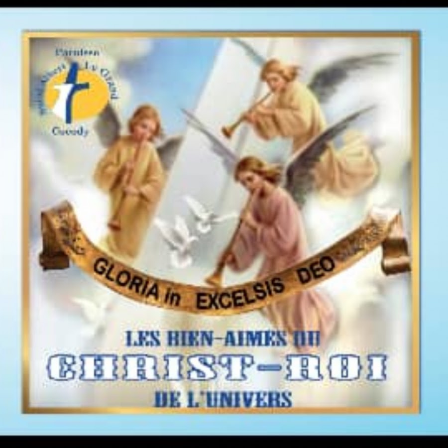 Les Bien Aimes Du Christ Roi De L Univers Youtube